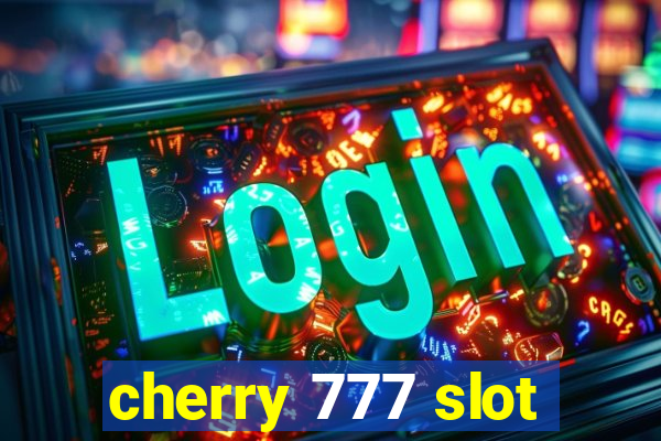 cherry 777 slot