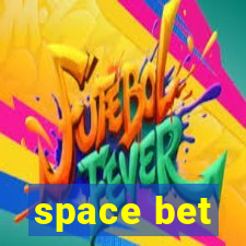 space bet