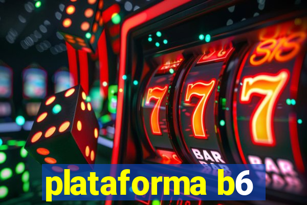 plataforma b6