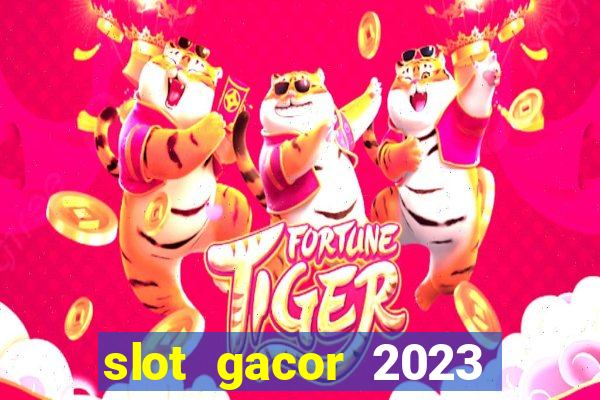 slot gacor 2023 hari ini