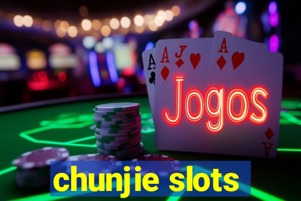 chunjie slots