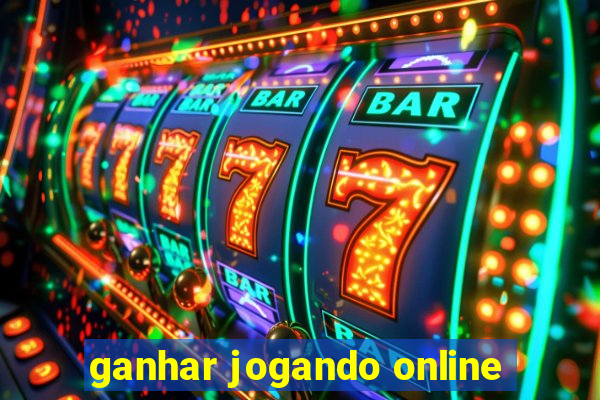 ganhar jogando online