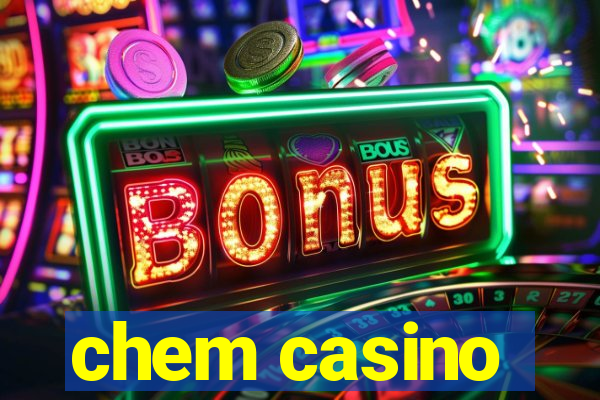 chem casino