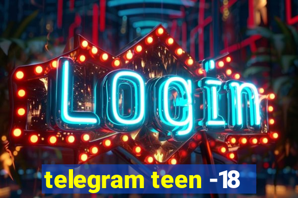 telegram teen -18