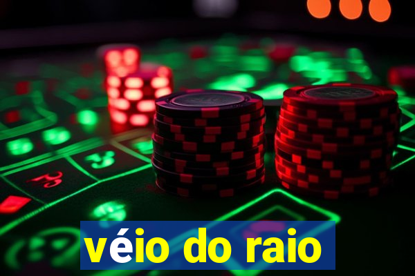 véio do raio