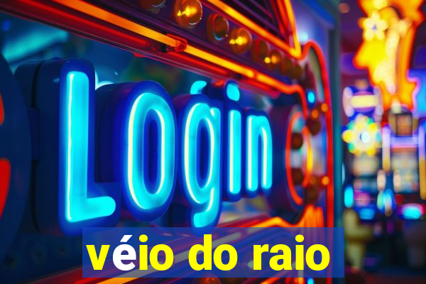 véio do raio