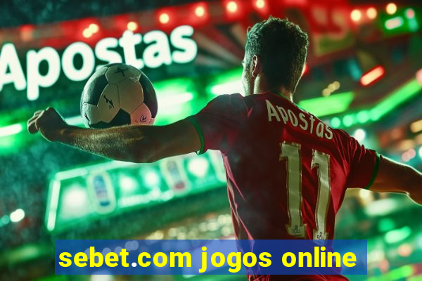 sebet.com jogos online