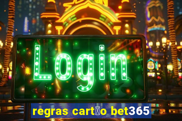 regras cart茫o bet365