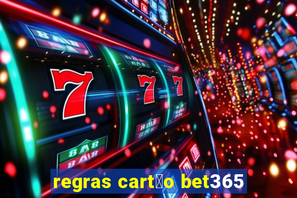 regras cart茫o bet365