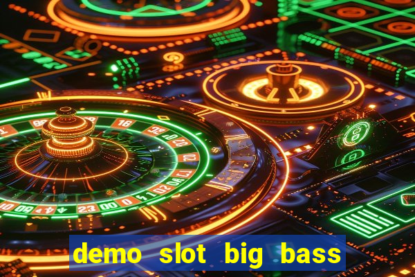 demo slot big bass bonanza keeping it reel