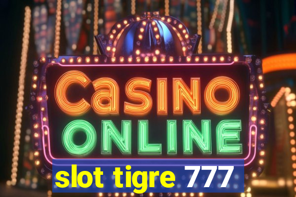 slot tigre 777