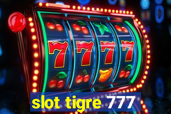 slot tigre 777