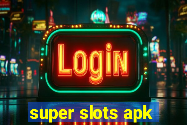 super slots apk