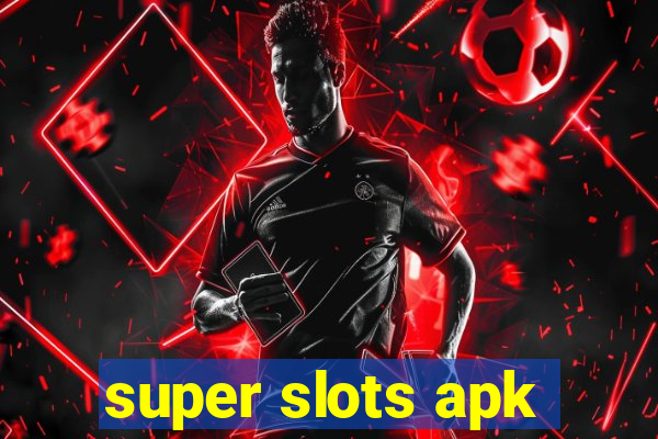 super slots apk