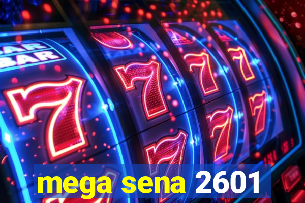 mega sena 2601