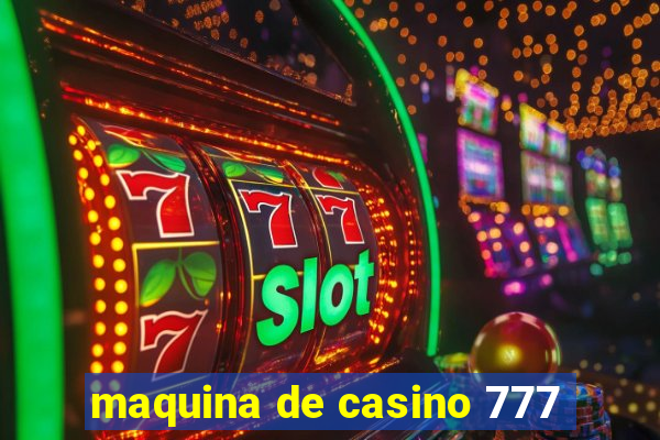 maquina de casino 777