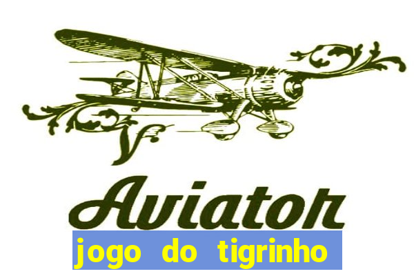 jogo do tigrinho depósito mínimo r$ 1