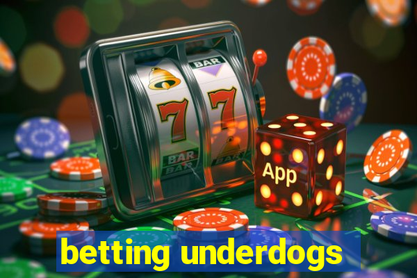 betting underdogs