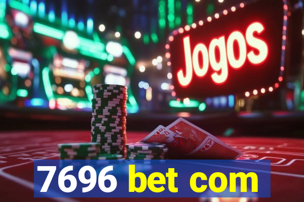 7696 bet com