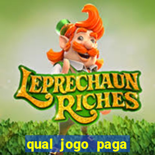 qual jogo paga mais no tigrinho