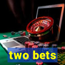 two bets