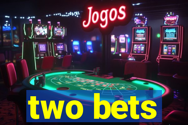 two bets