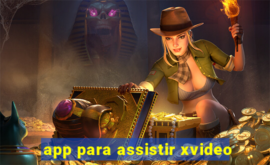 app para assistir xvideo