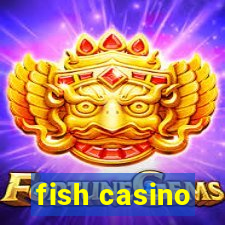 fish casino