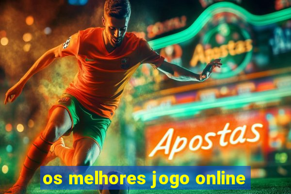 os melhores jogo online