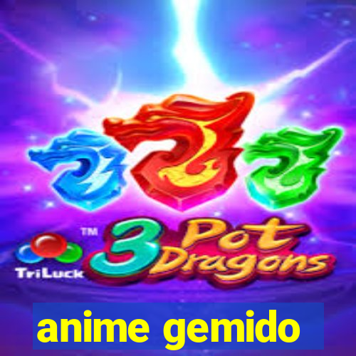 anime gemido