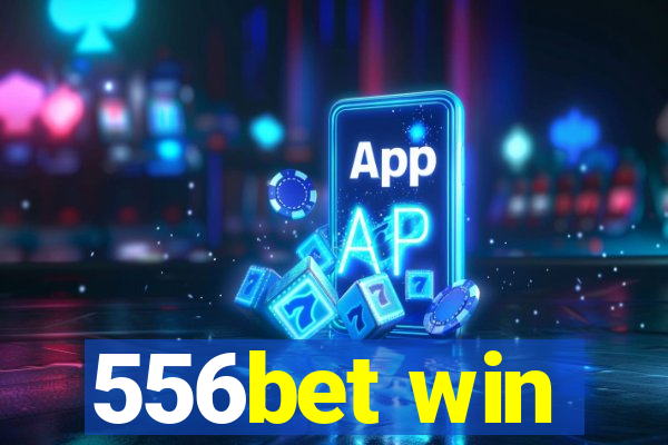 556bet win