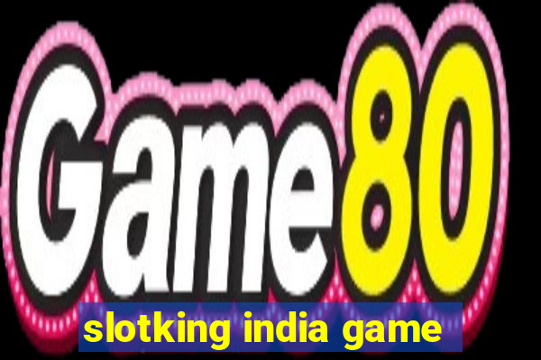 slotking india game