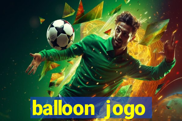 balloon jogo esporte da sorte