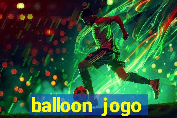 balloon jogo esporte da sorte