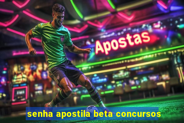 senha apostila beta concursos