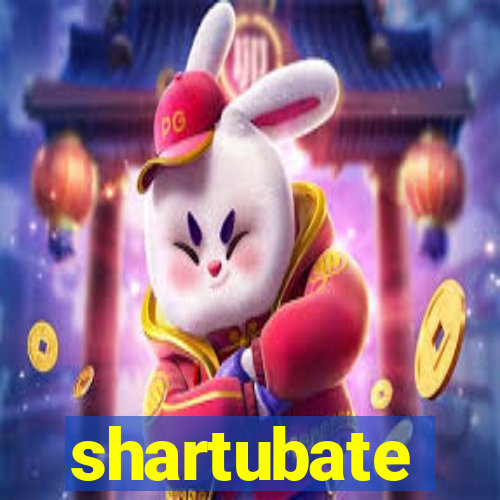 shartubate