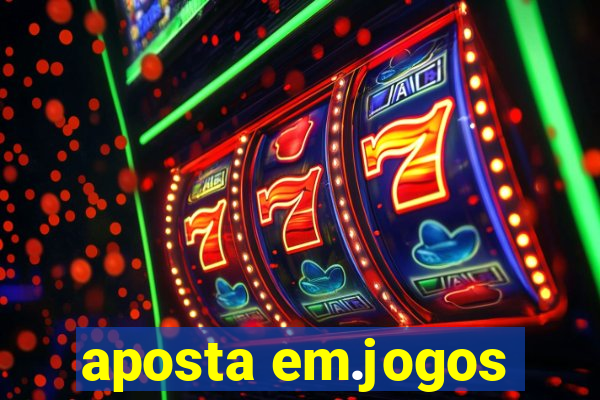 aposta em.jogos