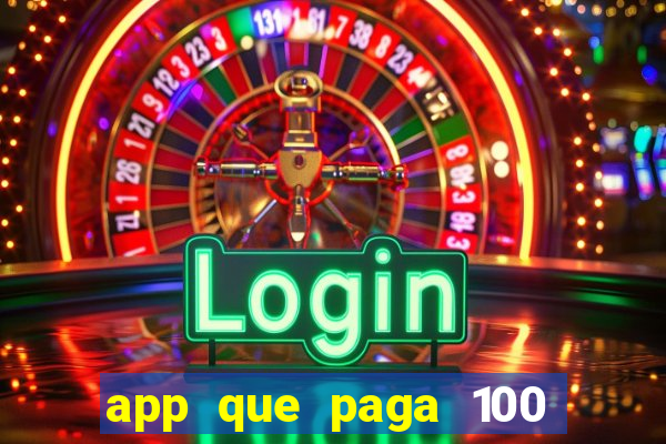 app que paga 100 reais por dia