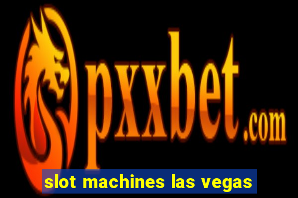 slot machines las vegas