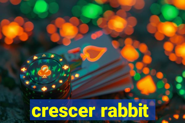 crescer rabbit