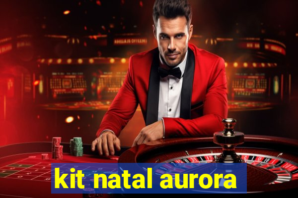 kit natal aurora