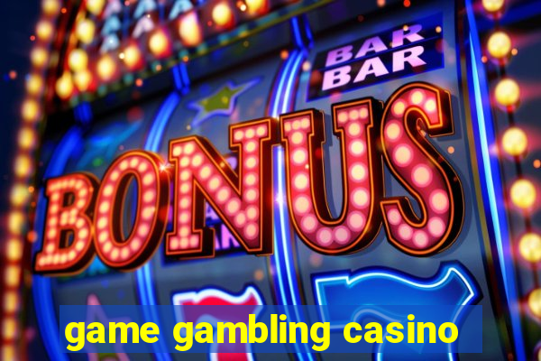 game gambling casino