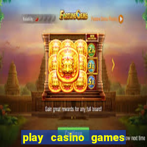 play casino games for real cash