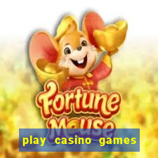 play casino games for real cash