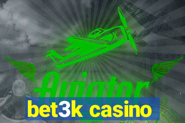 bet3k casino