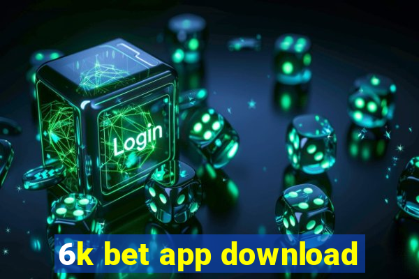 6k bet app download