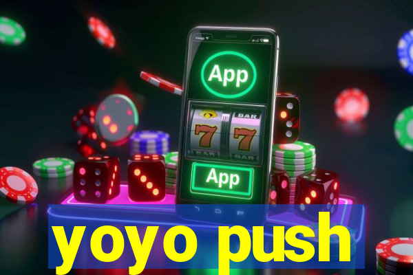 yoyo push