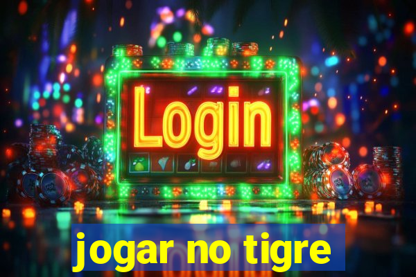 jogar no tigre