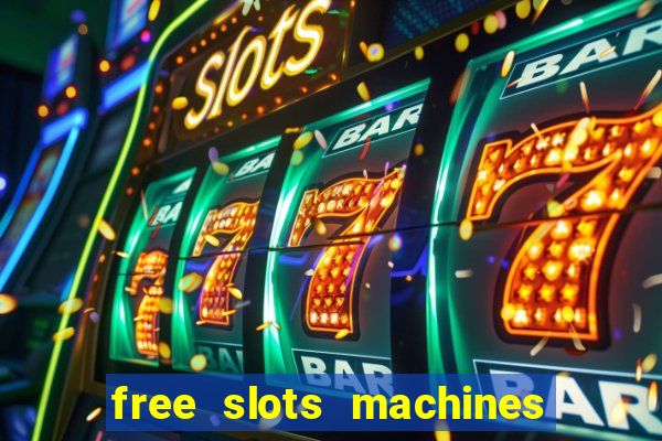 free slots machines casino games