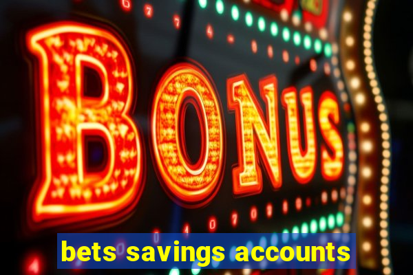 bets savings accounts